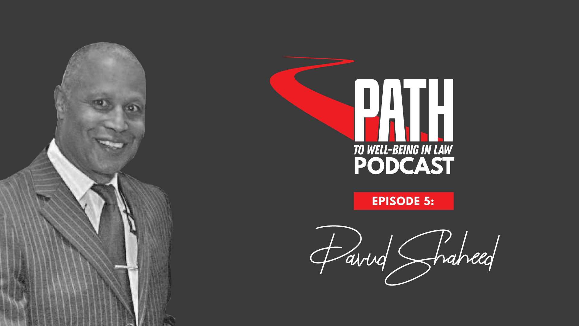 Path To Well-Being In Law Podcast: Episode 5 - Judge David Shaheed