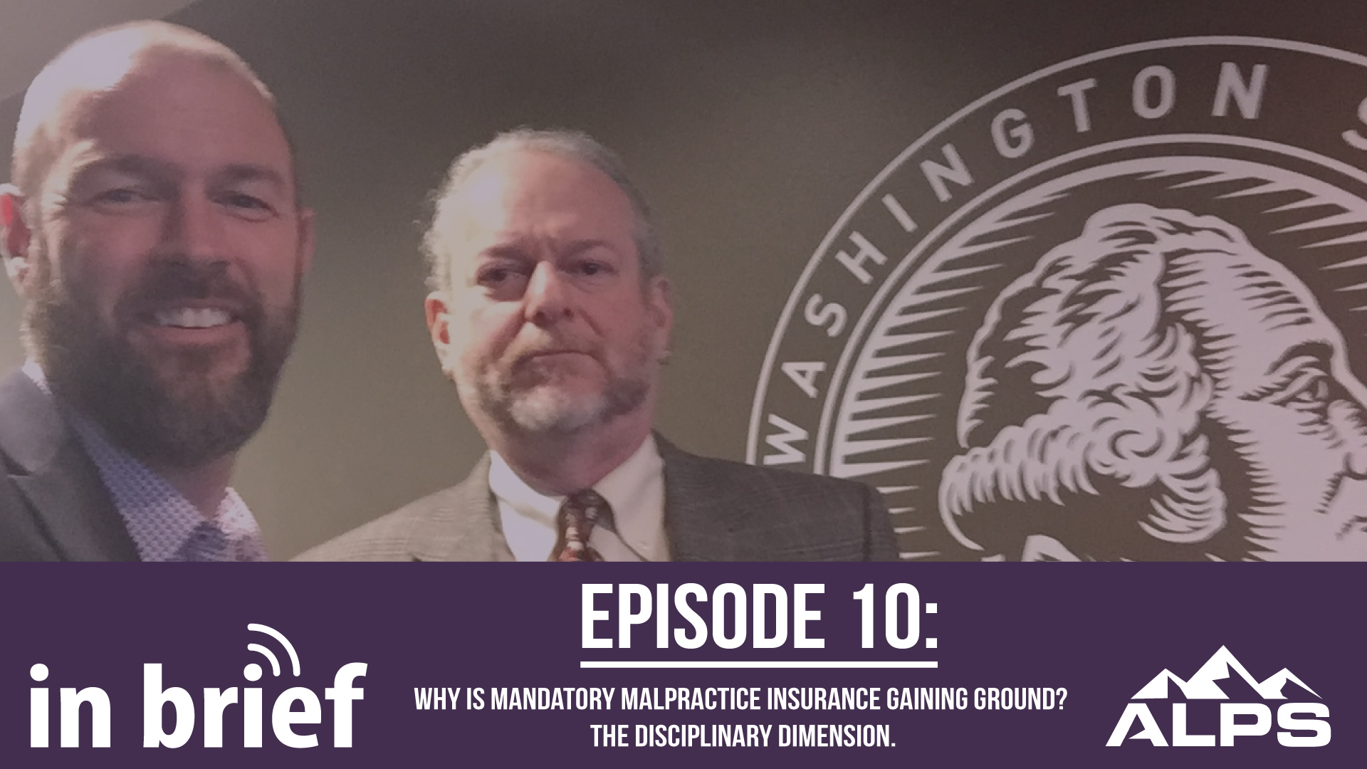 ALPS In Brief Podcast - Episode 10: Why is mandatory malpractice insurance gaining ground?