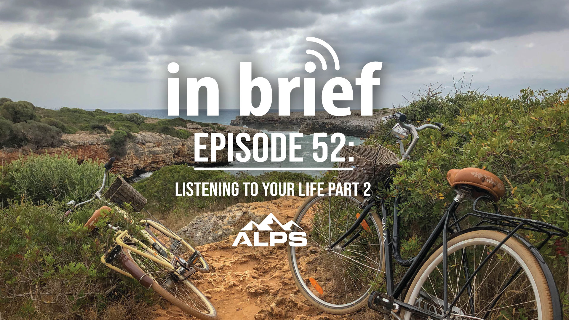 ALPS In Brief – Episode 52: Listening to Your Life Part 2