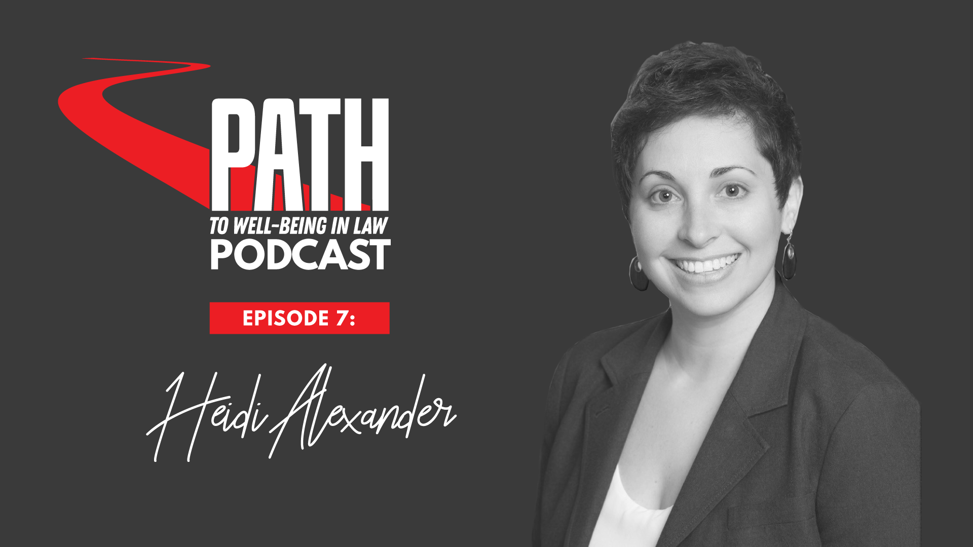 Path To Well-Being In Law Podcast: Episode 7 – Heidi Alexander