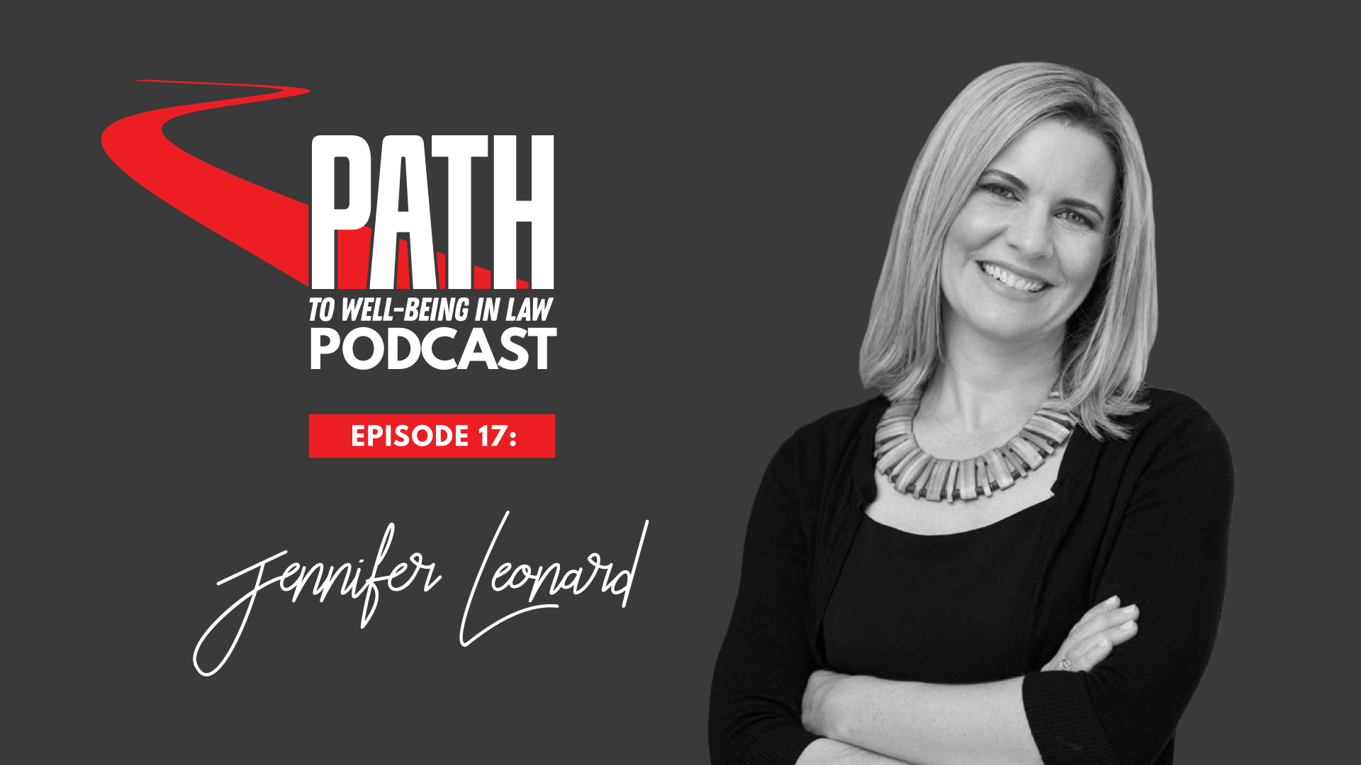 Path To Well-Being In Law: Episode 17 - Jennifer Leonard