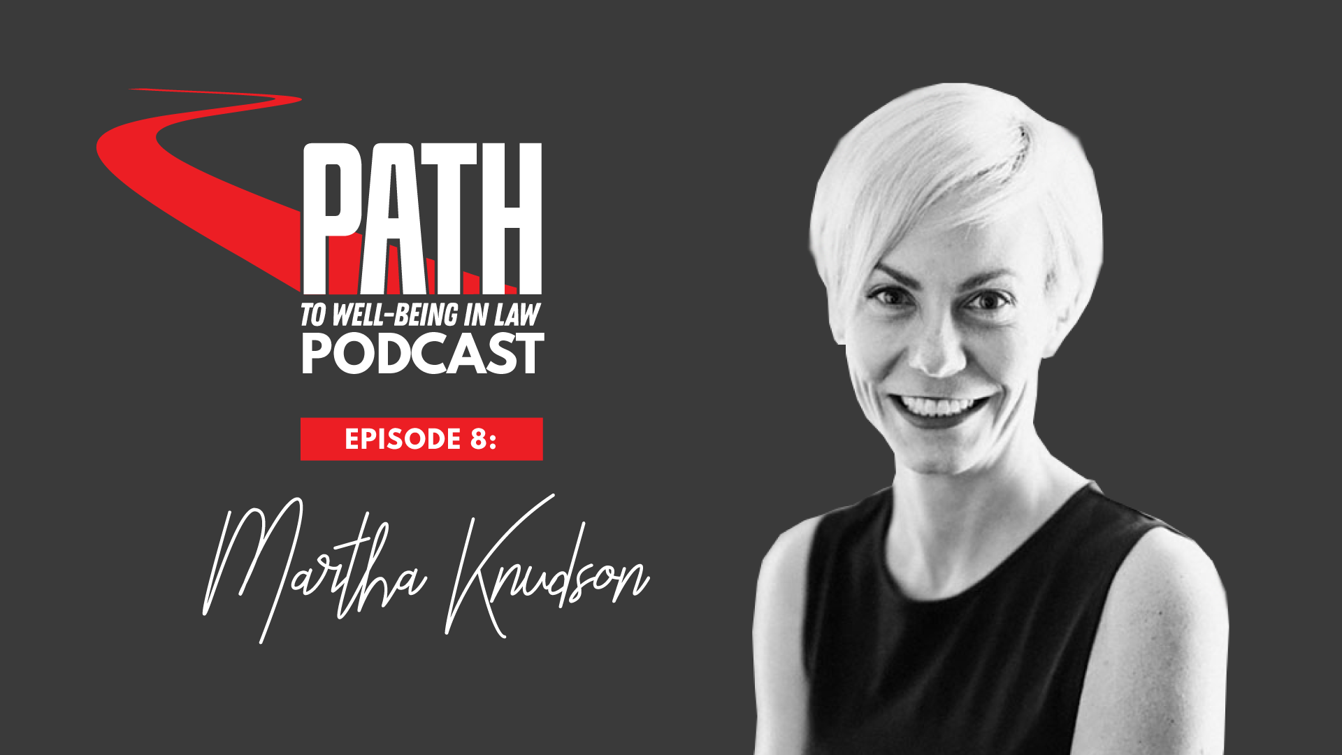 Path To Well-Being In Law Podcast: Episode 8 - Martha Knudson