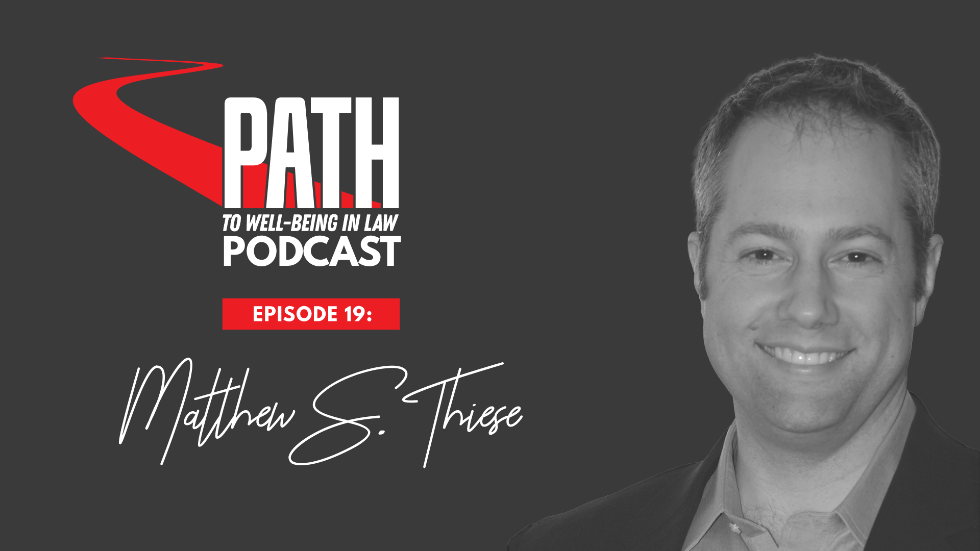 Path To Well-Being In Law: Episode 19 – Matt Thiese