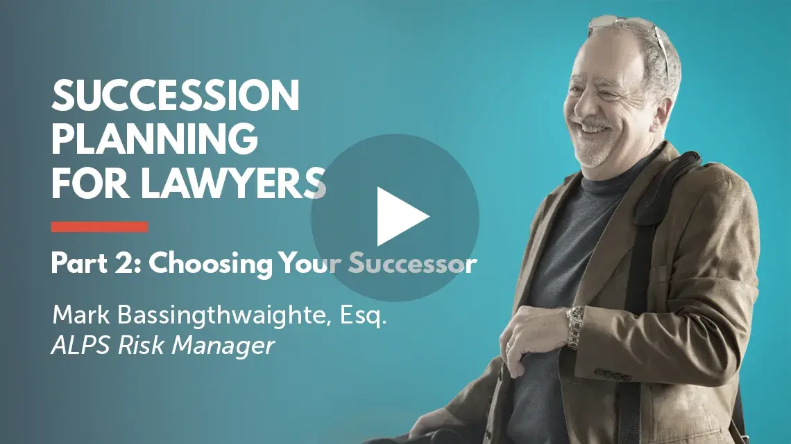 Video thumbnail for part 2 of succession planning video series featuring ALPS Risk Manager, Mark Bassingthwaighte standing against a teal background.