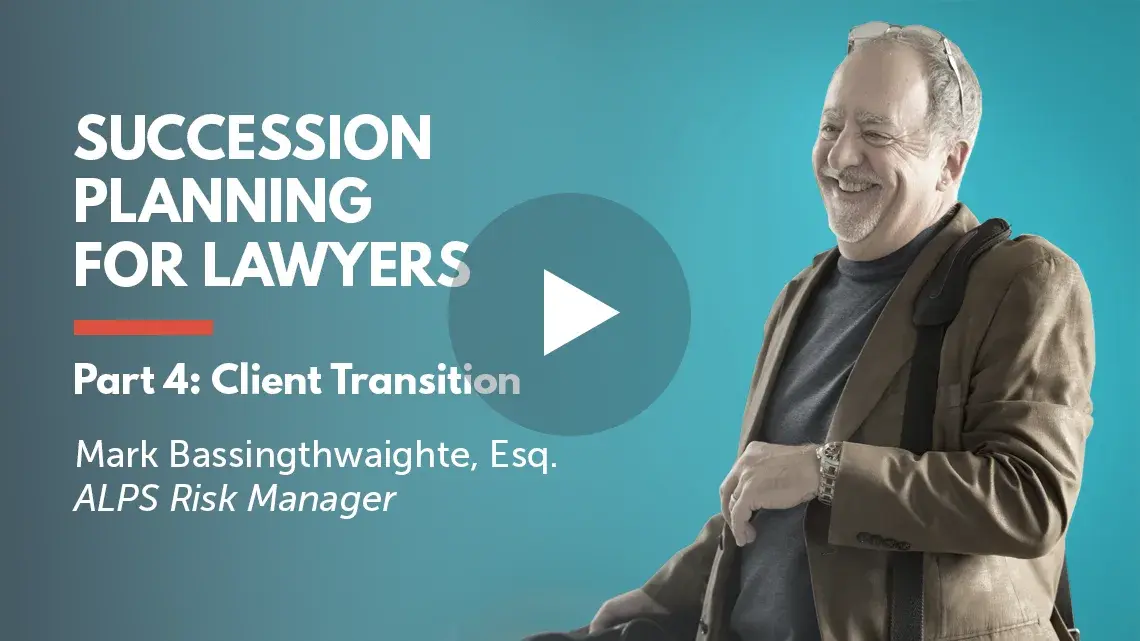 Video thumbnail for part 4 of succession planning video series featuring ALPS Risk Manager, Mark Bassingthwaighte standing against a teal background.